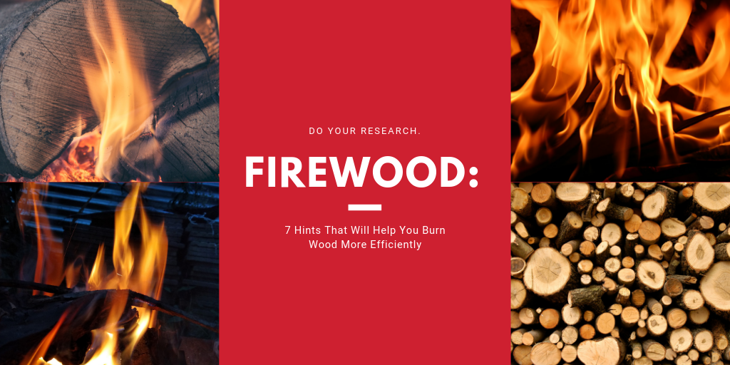 Firewood 7 Hints That Will Help You Burn Wood More Efficiently